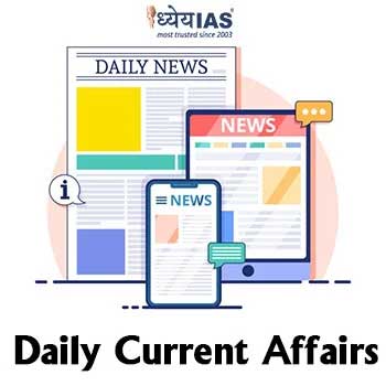 Daily Current Affairs for UPSC, IAS, UPPSC/UPPCS, BPSC, MPPSC, RPSC and ...
